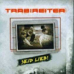 Trabireiter : Seid Lieb !